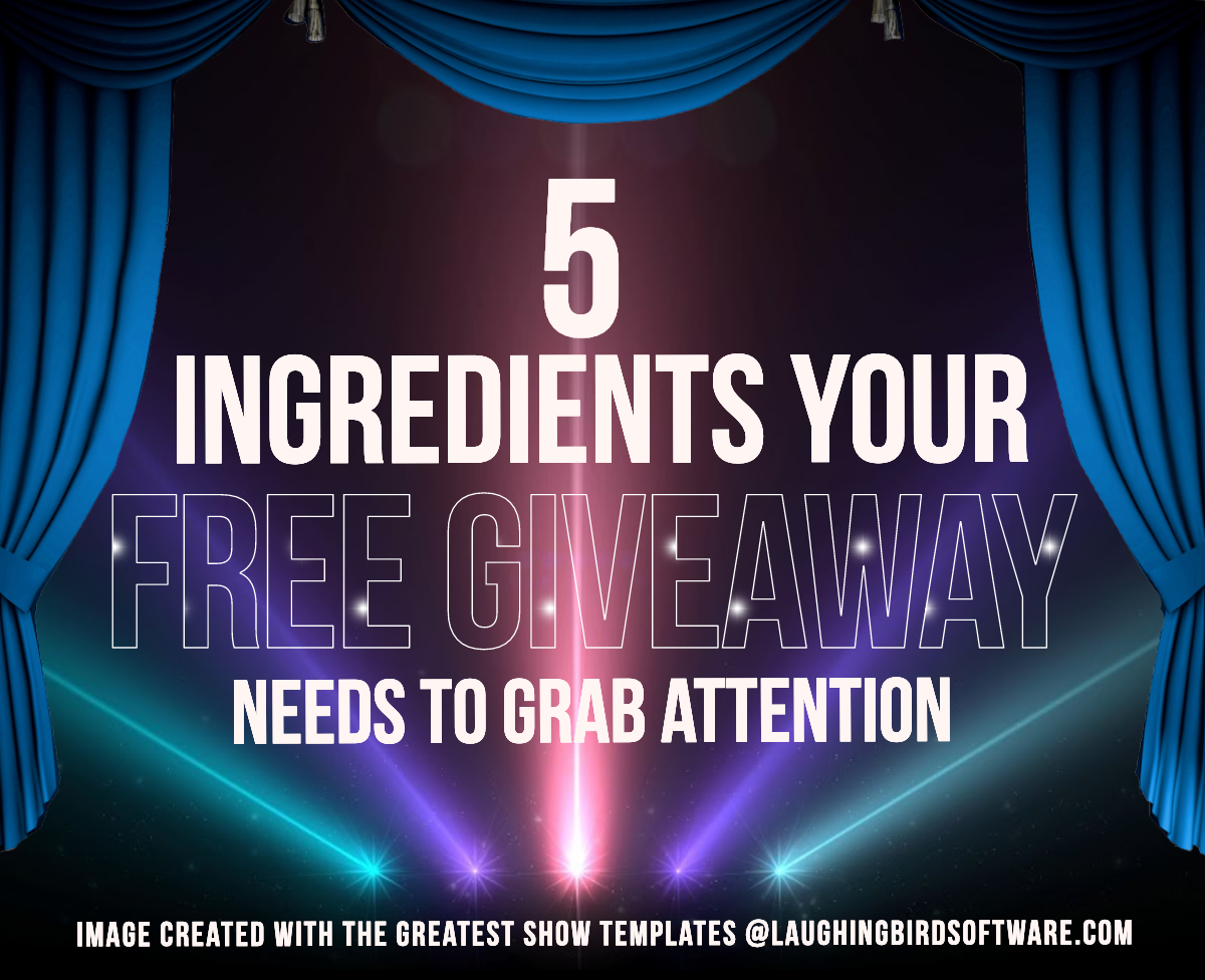 Find out the 5 Ingredients your Free Giveaway Needs to Grab the Attention of your Audience