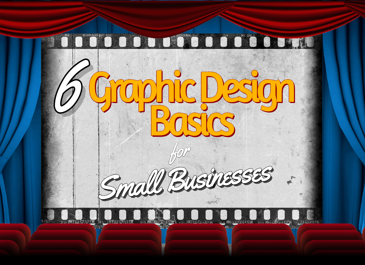 Six Graphic design basic concepts that will help small businesses grab attention